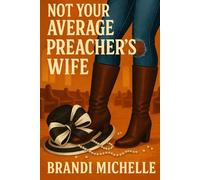 Not Your Average Preacher's Wife