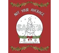 Not Your Average Santa: 2nd Edition Coloring Book