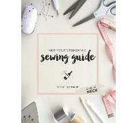 Not Your Grandma's Sewing Guide (Clean As Heck)