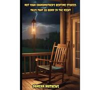 Not Your Grandmother's Bedtime Stories: Tales That Go Bump In The Night