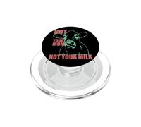 Not Your MOM Not Your Milk Anti Dairy Vegan Animal Love PopSockets PopGrip pour MagSafe