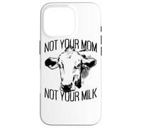 Not Your Mom Not Your Milk Mum Vegan Végétarien Végétalien Coque pour iPhone 16 Pro