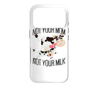 Not Your Mom Not Your Milk Mum Vegan Végétarien Végétalien Coque pour iPhone 17 Pro