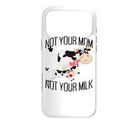 Not Your Mom Not Your Milk Mum Vegan Végétarien Végétalien Coque pour iPhone 17 Pro Max