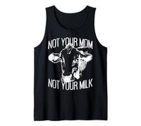 Not Your Mom Not Your Milk Mum Vegan Végétarien Végétalien Débardeur