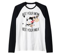 Not Your Mom Not Your Milk Mum Vegan Végétarien Végétalien Manche Raglan