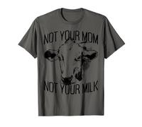 Not Your Mom Not Your Milk Mum Vegan Végétarien Végétalien T-Shirt