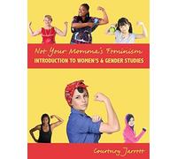 Not Your Momma's Feminism: Introduction To Women's Gender Studies