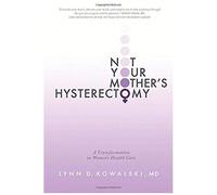 Not Your Mother's Hysterectomy