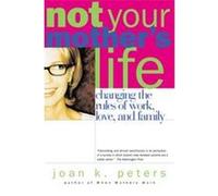 Not Your Mother's Life Joan K. Peters (Auteur)