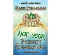 Not Your Prince Charming: A Royal Wedding Romance (Royal Weddings)