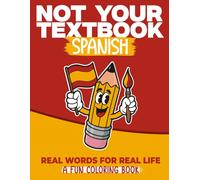Not Your Textbook Spanish: A Coloring Book with Real Spanish Expressions People Actually Use