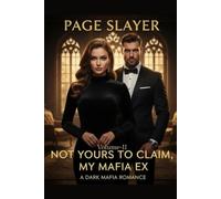 Not Yours To Claim, My Mafia Ex : A Dark Mafia Romance: Volume-II