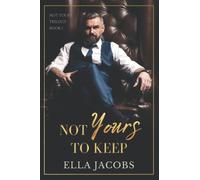 Not Yours to Keep: age gap MFM romance