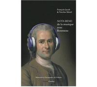 Nota bene: de la musique avec Rousseau F. Jacob & N. Morel (Auteur)
