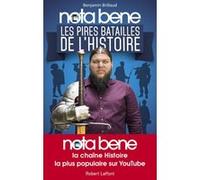 Nota Bene - Les pires batailles de l'histoire Benjamin Brillaud (Nota Bene) (Auteur), Arcady Picardi (Illustration)