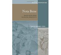 Nota Bene : Making Digital Marks On Medieval Manuscripts