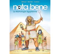 Nota Bene T04 - La Mythologie égyptienne - Benjamin Brillaud (Nota Bene) - Soleil - cartonné - Bande dessinée