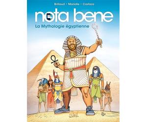 Nota Bene T04 - La Mythologie égyptienne - Benjamin Brillaud (Nota Bene) - Soleil - cartonné - Bande dessinée