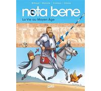 Nota Bene T06 - La Vie au Moyen Âge - Benjamin Brillaud (Nota Bene) - Soleil - cartonné - Bande dessinée