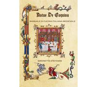 NOTAE DE COQUINA Manuale di Cucina Medievale: nuova edizione anno 2025