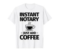 Notaire instantané, Ajoutez Simplement du café T-Shirt