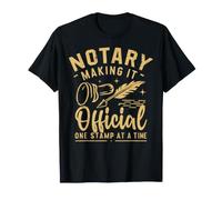 Notaire Qui Le Rend Officiel Un Timbre à la Fois notaire T-Shirt