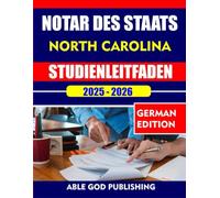 NOTAR DES STAATS NORTH CAROLINA STUDIENLEITFADEN 2025-2026: Das umfassende Handbuch zum sicheren Bestehen der NCS-Notarprüfung