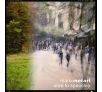 Notari Marco - Oltre Lo Specchio [Import]