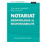 Notariat Déontologie et responsabilité - Jean- Marie Vauchelle - Presses Universitaires Bordeaux - broché - Etude
