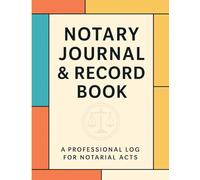 Notary Journal & Record Book: Professional Notarial Acts Logbook | 300 Entry Pages with Quick Reference, Commission Info & Notes