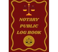 Notary Journal: The Official Legal Transaction Log Book for Notaries Public: A Professional and Secure Way to Document Every Notarized Transaction with Accuracy