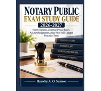 Notary Public Exam Study Guide 2026-2027: State Statutes, Journal Procedures, Acknowledgments, plus Five Full-Length Practice Tests