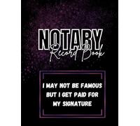 Notary Record Book: I May Not Be Famous But I Get Paid For My Signature: Official Notary Log Book To Record Notarial Acts | 240 Entries | Notary Public Record Book| purple and black Paperback