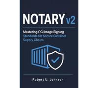 Notary v2: Mastering OCI Image Signing Standards for Secure Container Supply Chains