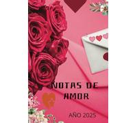 NOTAS DE AMOR: "Notas de amor " especialmente para el mes de fecbreo dia de San Valentin con 80 paginas