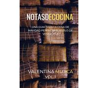 Notas de Cocina Vol. 1: Una guia para la Cena de Navidad Perfecta al estilo de Venezuela