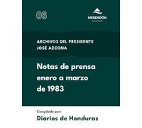 Notas de prensa enero a marzo de 1983: Archivos del presidente José Azcona