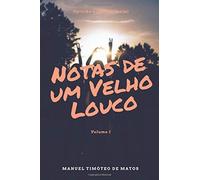 Notas De Um Velho Louco: Opiniã£O E CrãTica Social