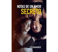 Notas de un Amor Secreto: Relatos de pasiones ocultas y amores imposibles