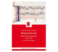 Notationskunde: Schrift und Komposition 900–1900 – Bärenreiter Studienbücher Musik