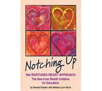 Notching Up the Nurtured Heart Approach: The New Inner Wealth Initiative for Educators