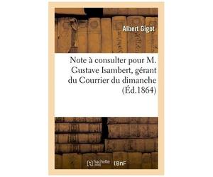 Note À Consulter Pour M. Gustave Isambert, Gérant Du Courrier Du Dimanche