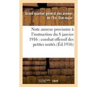 Note annexe provisoire à l'instruction du 8 janvier 1916 sur le combat offensif des petites unités - Collectif - Hachette Bnf - broché - Livre