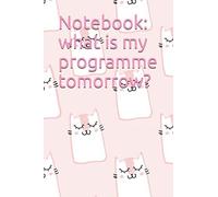 Note Book: A Book To Prepare The Daily Program With A Cat Cover For Work At Certain Times / Dates / To Organize The Next Day's Program...