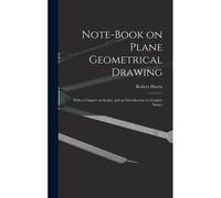 Note-Book On Plane Geometrical Drawing