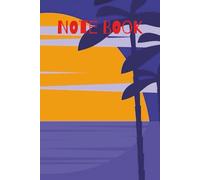 NOTE BOOK: Sun Set Writing Note Book | Paperback, 6 x 9, Bleed, 100 pages, lined paper with day & date ... For School, Home, Business and Writing Notes