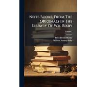 Note Books, From The Originals In The Library Of W.k. Bixby