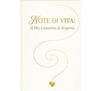 NOTE DI VITA: Il mio cammino di scoperta-Diario di un pellegrino