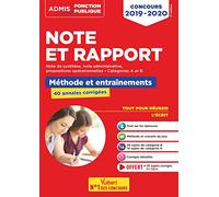 Note et Rapport - Méthode et entraînements - 40 annales corrigées: Concours 2019-2020 - Catégories A et B